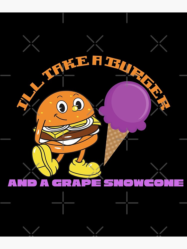 what is a burger and a grape snow cone